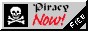 Piracy NOW! (It's free!)